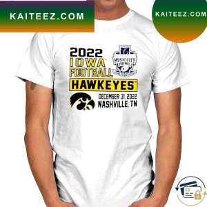 2022 Iowa Football Hawkeyes Music City Bowl T-Shirt