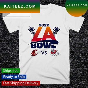 2022 LA Bowl Washington State and Fresno State in Los Angelos T-shirt