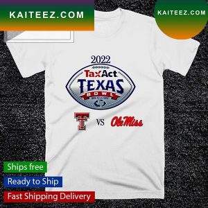 2022 Texas Bowl Texas Tech Red Raiders and Ole Miss Rebels T-shirt