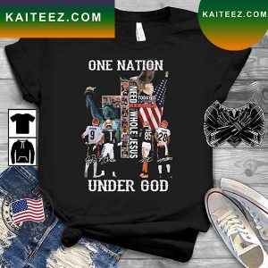 All I Need Today Is A Little Bit Of Cincinnati Bengals And A Whole Lot Of Jesus One Nation Under God Signatures T-shirt