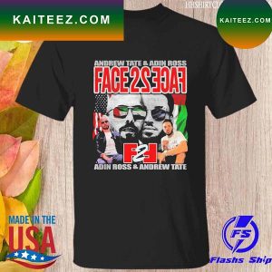 Andrew Tate and Adin Ross face 2 face T-shirt