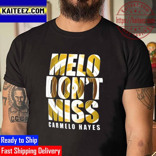 Carmelo Hayes Melo Dont Miss Vintage T-Shirt