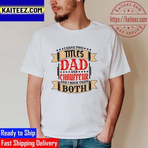 Chauffeur Dad and Job Chauffeur Father Vintage T-Shirt