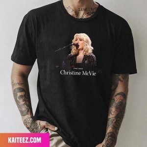 Christine McVie Beloved Fleetwood Musician Rest In Peace 1943 2022 Fan Gifts T-Shirt