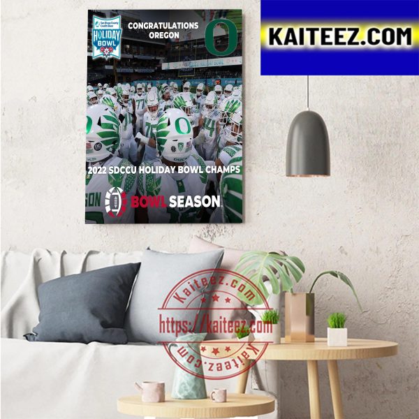 Congratulations Oregon Football Champions 2022 SDCCU Holiday Bowl Champs Art Decor Poster Canvas