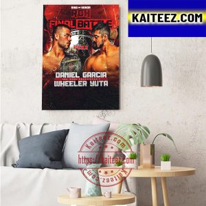 Daniel Garcia Vs Wheeler Yuta At ROH Final Battle In ROH Ring Of Honor Wrestling Art Decor Poster Canvas
