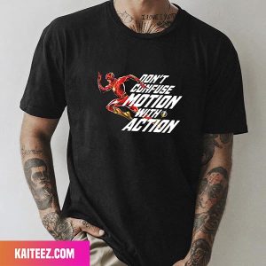 Dont Confuse Motion With Action The Flash DC Comics Style T-Shirt