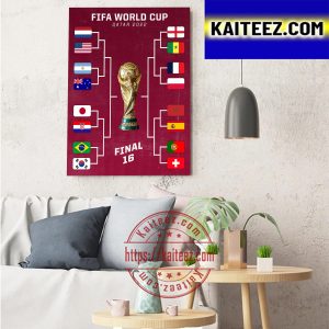 FIFA World Cup Qatar 2022 Final 16 Is Set Art Decor Poster Canvas