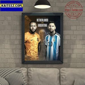 FIFA World Cup Qatar 2022 Quarterfinal Is Set Netherlands Vs Argentina Art Decor Poster Canvas