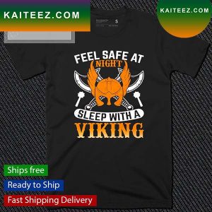 Feel Safe At Night Sleep With A Viking T-Shirt