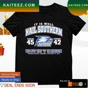 Georgia Southern it is well hail southern we put the L in Lincoln T-shirt