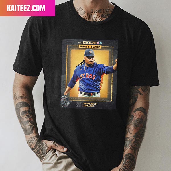 Houston Astros - Framber Valdez Is In Your All Mlb First Team Rotation Fan  Gifts T-Shirt - Kaiteez