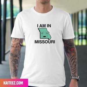 I Am In Missouri Style T-Shirt