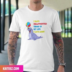 I Have Disappointed Those In My Life I Love Most Fan Gifts T-Shirt