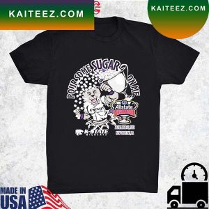 Kansas State Wildcats Pour Some Sugar On Me Allstate Sugar Bowl 2022 T-Shirt