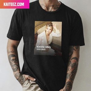 Kirstie Alley Best Known For Roles In Look Who’s Talking Has Passed Away 1951 – 2022 Fan Gifts T-Shirt