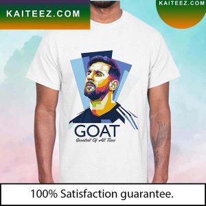 Lionel Messi GOAT greatest of all time T-shirt