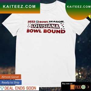 Louisiana 2022 bowl season bowl bound T-shirt