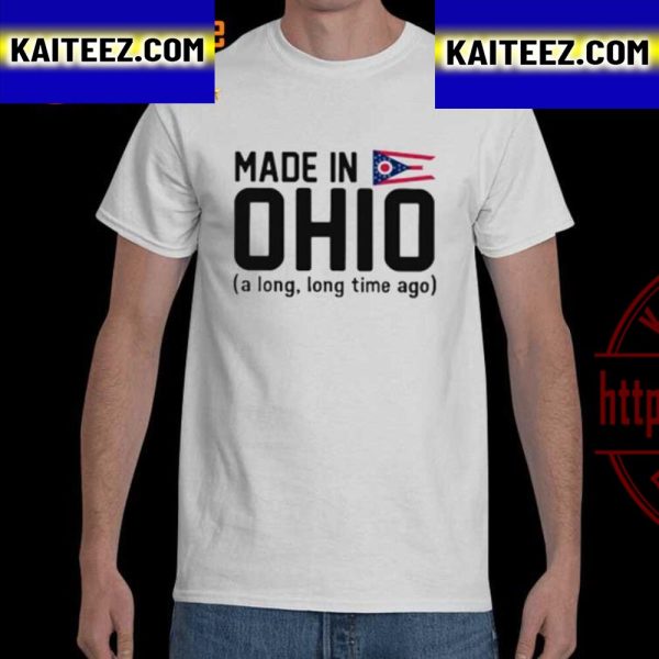 Made in Ohio A Long Long Time Ago Vintage T-Shirt