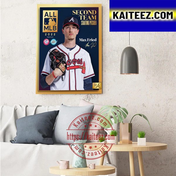 Max Fried 2022 All MLB Second Team SP Atlanta Braves Art Decor Poster Canvas