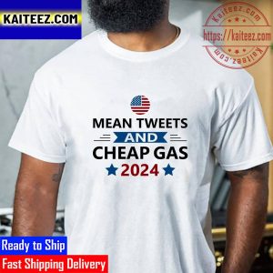 Mean Tweets Cheap Gas 2024 We Need Trump Vintage T-Shirt