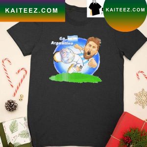 Messi Go Argentina World Cup 2022 T-shirt