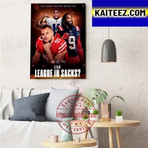 Micah Parsons Nick Bosa And Matthew Judon Lead The League In Sacks Art Decor Poster Canvas