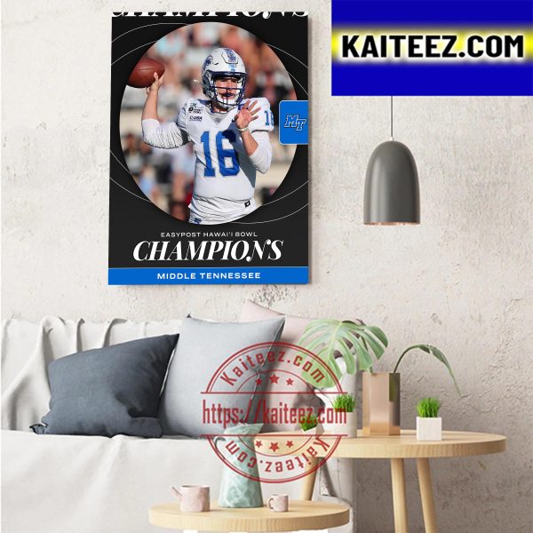 Middle Tennessee Blue Raiders Football Are Champions 2022 Easypost Hawai’i Bowl Art Decor Poster Canvas