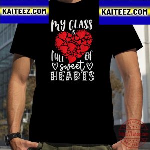 My Class Is Full Of Sweet Heart Teacher Valentine Big Heart Vintage T-Shirt