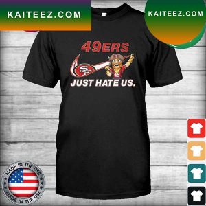 NFL San Francisco 49ers Nike Just Hate Us T-shirt