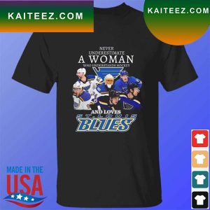 Never underestimate a woman who understands Hockey and loves St. Louis Blues T-shirt