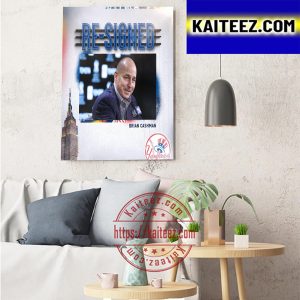 New York Yankees Re Signed Brian Cashman For Senior Vice President And General Manager Art Decor Poster Canvas