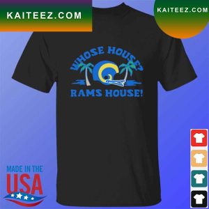 Nfl Los Angeles Rams whose house homage T-shirt