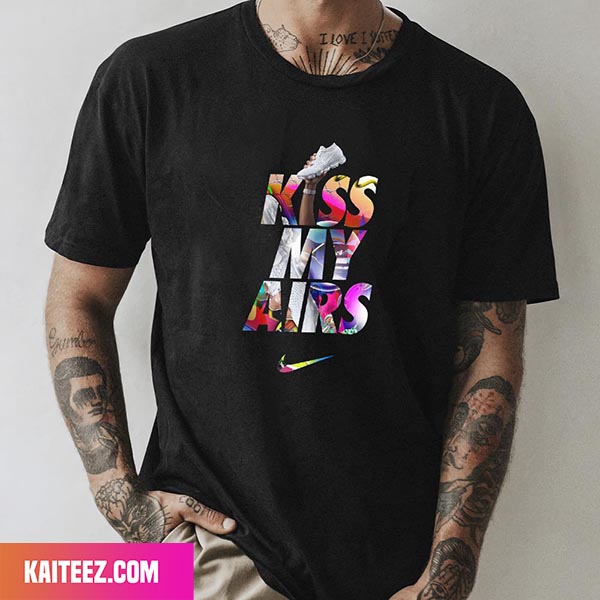 compleet opmerking Misschien Nike - HEY REILLY Kiss My Ass Sneaker Fan Gifts T-Shirt - Kaiteez