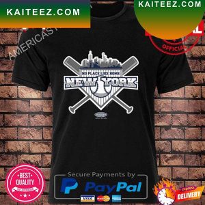 No Place Like Home New York Yankees New York Pro Baseball T-Shirt