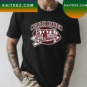 North Haven State 2022 Class MM Champs T-shirt