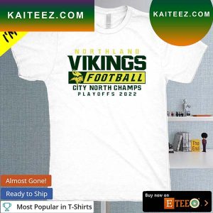 Northland Vikings Football City North Champs Playoffs 2022 T-shirt