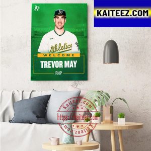 Oakland Athletics Welcome RHP Trevor May Art Decor Poster Canvas