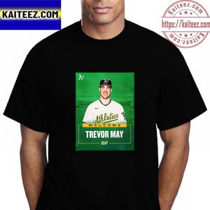 Oakland Athletics Welcome RHP Trevor May Vintage T-Shirt
