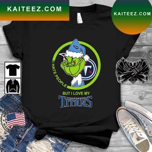 Official Tennessee Titans NFL Christmas Grinch I Hate People But I Love My Favorite Football Team T-shirt