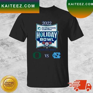 Oregon Ducks Vs North Carolina Tar Heels 2022 San Diego County Credit Union Holiday Bowl T-shirt