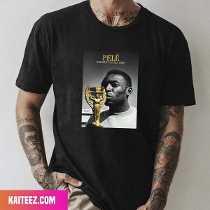 Pele Greatest Of All Time – Legend – The King – True GOAT Unique T-Shirt