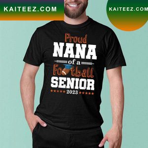 Proud nana of a Football senior 2023 class of 2023 T-shirt