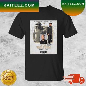 Purdue Boilermakers Welcome To West Lafayette Ryan Walters Head Coach T-shirt