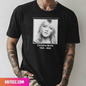 RIP Christine McVie One Of My Favorite Voices Ever 1943-2022 Fan Gifts T-Shirt
