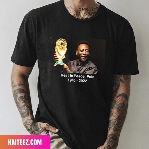 Rest In Peace Pele 1940 – 2022 The Legend Of Football Style T-Shirt