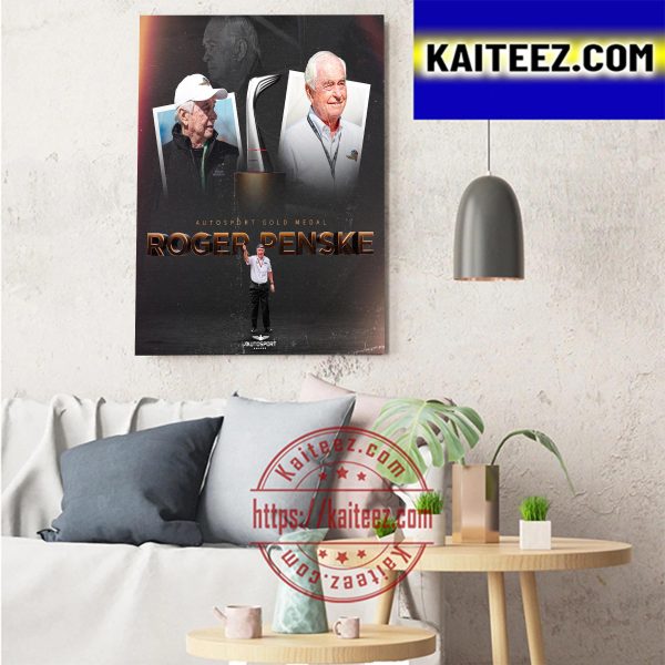 Roger Penske Is The 2022 Autosport Gold Medal Art Decor Poster Canvas