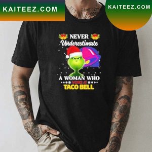 Santa Grinch Never underestimate a Woman who works at Taco Bell T-shirt