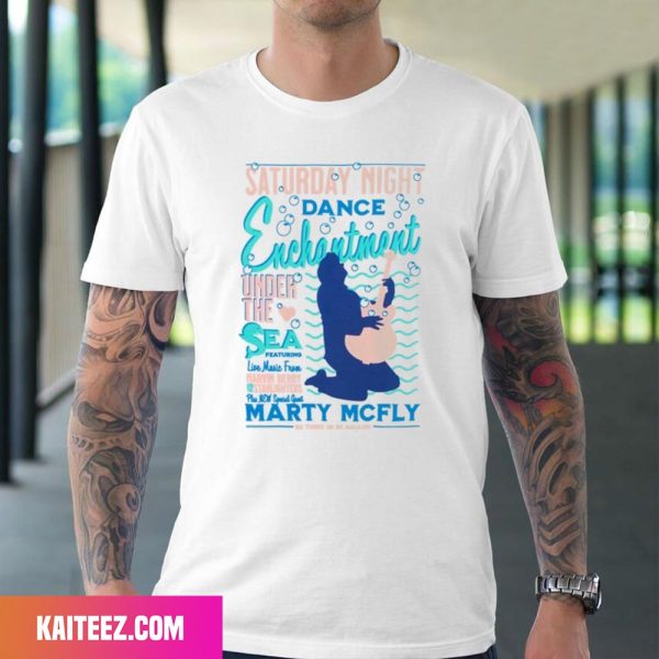 Saturday Night Dance Enchantment Under The Sea Marty McFly Style T-Shirt