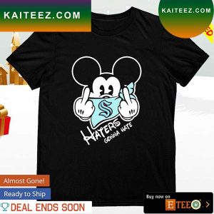 Seattle Kraken Mickey fuck haters gonna hate T-shirt